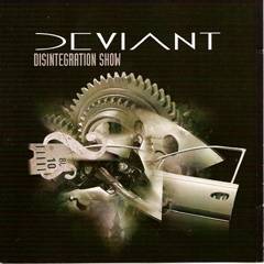 Deviant (ROU) : Desintegration Show